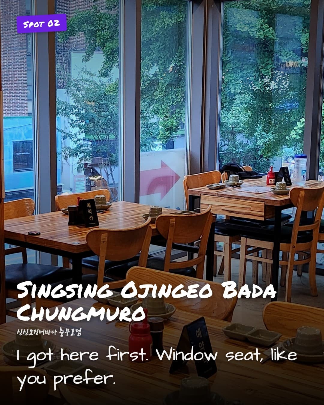 Singsing Ojingeo Bada Chungmuro window table